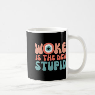 Woke Is The New Stud Funny Anti Woke Conservative Coffee Mug
