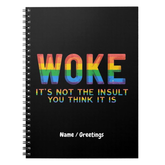 Woke It's Not the Insult You Think It Is Notebook (Front)