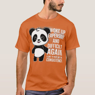 woke up expensive and difficult again i like to ke T-Shirt