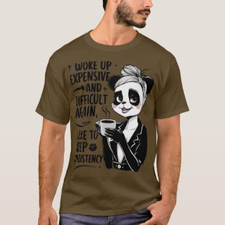 woke up expensive and difficult again i like to ke T-Shirt