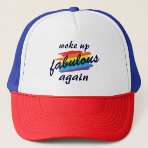 Woke Up Fabulous Again Funny Gay Pride Trucker Hat