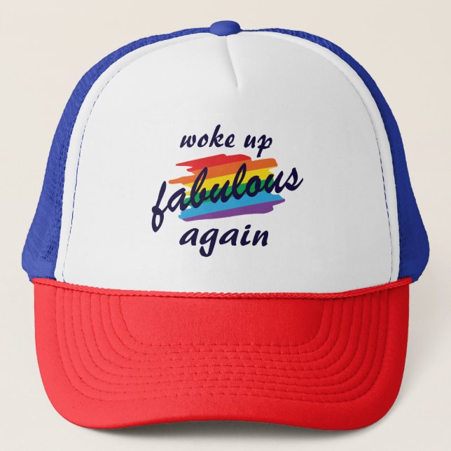 Woke Up Fabulous Again Funny Gay Pride Trucker Hat (Front)