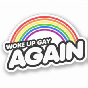 Woke Up Gay Again