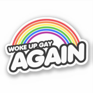 Woke Up Gay Again