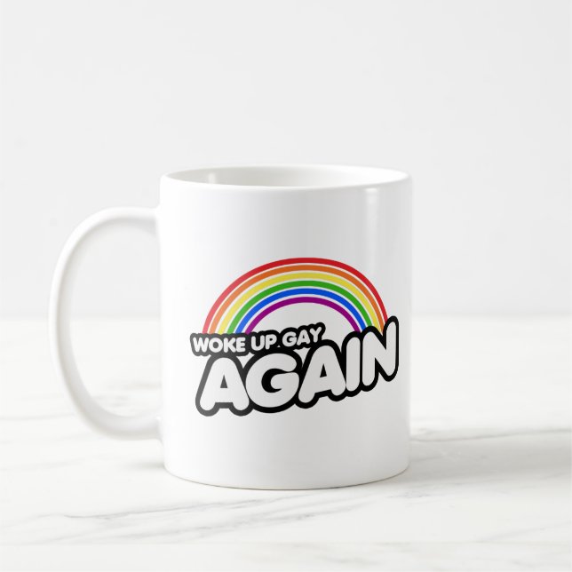 Woke Up Gay Again Coffee Mug (Left)