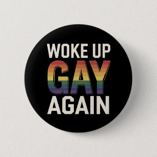 Woke Up Gay Again Funny LGBTQ Pride Ally Rainbow 6 Cm Round Badge