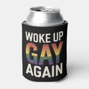 Woke Up Gay Again Funny LGBTQ Pride Ally Rainbow Can Cooler