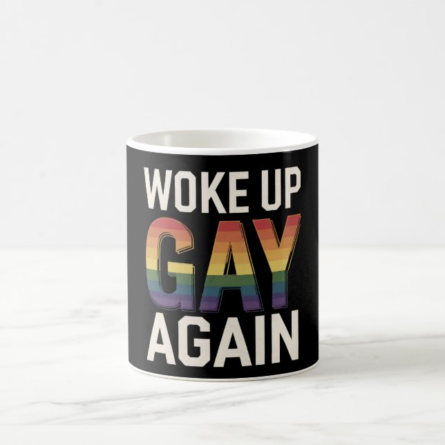 Woke Up Gay Again Funny LGBTQ Pride Ally Rainbow Coffee Mug (Center)