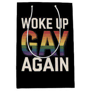 Woke Up Gay Again Funny LGBTQ Pride Ally Rainbow Medium Gift Bag