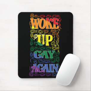 Woke Up Gay Again – Funny LGBTQ+ Pride Design Mouse Mat