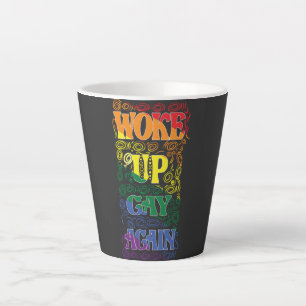 Woke Up Gay Again – Funny LGBTQ+ Pride Latte Mug