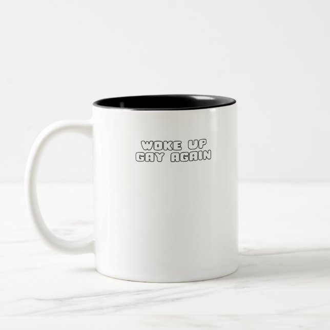 Woke Up Gay Again Funny LGBTQ Pride Lesbian Sarcas Two-Tone Coffee Mug (Left)