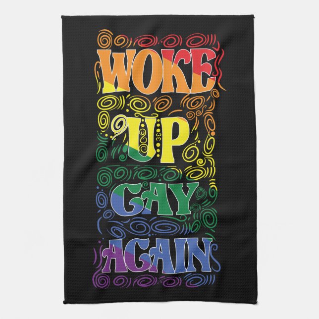 Woke Up Gay Again – Funny LGBTQ+ Pride Tea Towel (Vertical)
