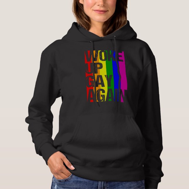 WOKE UP GAY AGAIN LGBT Pride Month LGBTQ Rainbow Hoodie (Front)