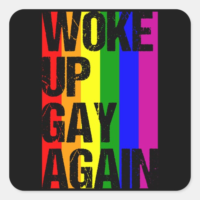 WOKE UP GAY AGAIN LGBT Pride Month LGBTQ Rainbow Square Sticker (Front)