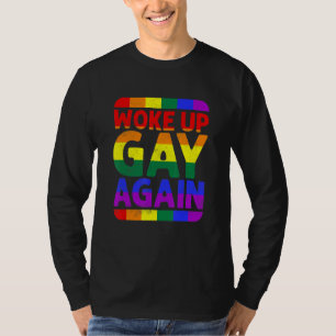 Woke Up Gay Again Lgbt Q Lesbian Trans Queer T-Shirt