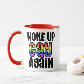 Woke Up Gay Again LGBTQ+ Pride Mug