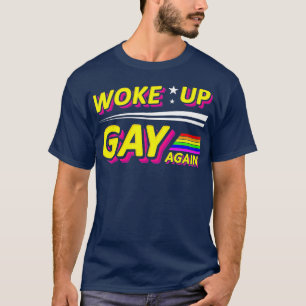 Woke Up Gay Again Pride Month Heart Colourful Lesb T-Shirt