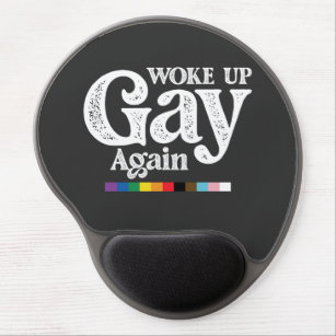Woke Up Gay Again Support LGBT Pride Gel Mouse Mat