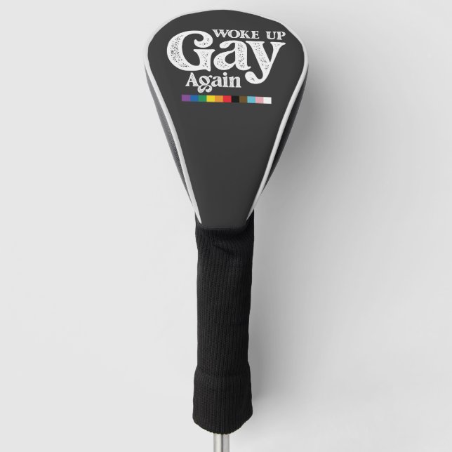 Woke Up Gay Again Support LGBT Pride Golf Head Cover (Front)