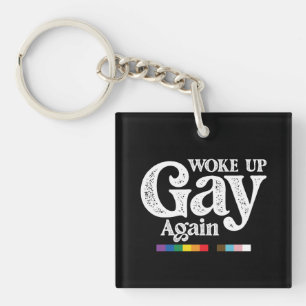 Woke Up Gay Again Support LGBT Pride Key Ring