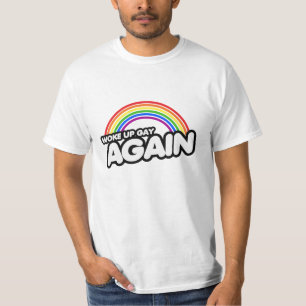 Woke Up Gay Again T-Shirt