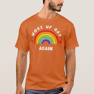 Woke up gay again Tshirt LGBT Pride LGBTQ Supporte