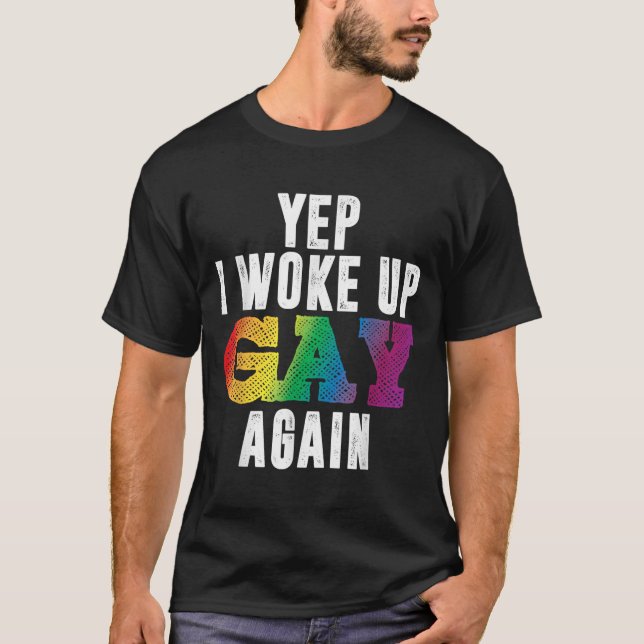 Woke Up Gay - Pride Rainbow Queer Gay Csd Party Lg T-Shirt (Front)