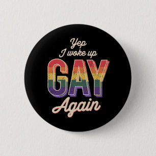 Woke Up Gay Pride Rainbow Queer Gay CSD Party LGBT 6 Cm Round Badge