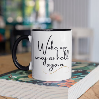 Woke Up Sexy As Hell Again Two-Tone Coffee Mug
