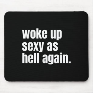 Woke Up Y As Hell Again Funny Confidence Women Say Mouse Mat