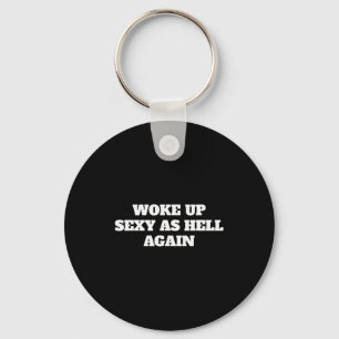 Woke Up Y As Hell Again Funny Sayings Key Ring