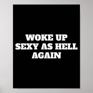 Woke Up Y As Hell Again Funny Sayings  Poster