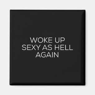 Woke Up Y As Hell Again Magnet