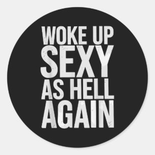Woke Up Y As Hell Again Motivational Quote  Classic Round Sticker