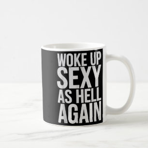 Woke Up Y As Hell Again Motivational Quote Coffee Mug