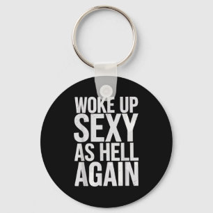 Woke Up Y As Hell Again Motivational Quote  Key Ring