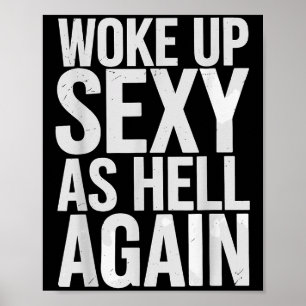 Woke Up Y As Hell Again Motivational Quote  Poster