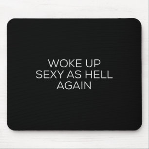 Woke Up Y As Hell Again  Mouse Mat