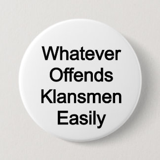 WOKE: whatever offends klansmen easily 7.5 Cm Round Badge