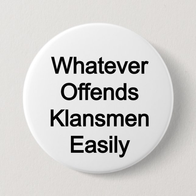 WOKE: whatever offends klansmen easily 7.5 Cm Round Badge (Front)