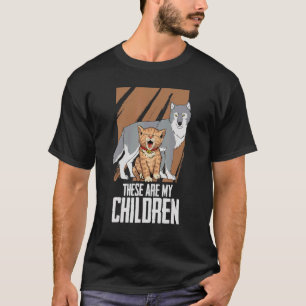Wolf And A Cat Wild Animal Wolves These Are My Ch T-Shirt