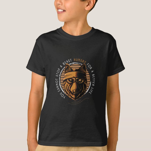 Wolf Beast with Life Quotes T-Shirt (Front)