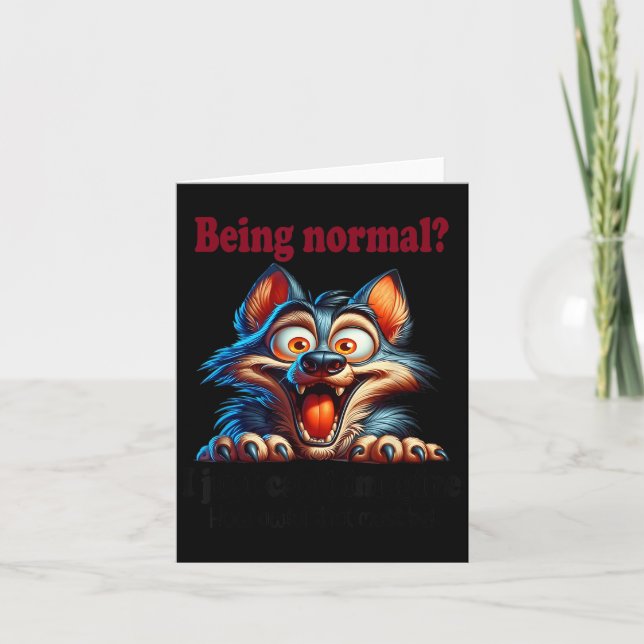 Wolf Being Normal I Just Can’t Imagine How Awful T Card (Front)