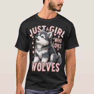 Wolf Cute Just A Girl Who Loves Wolves T-Shirt
