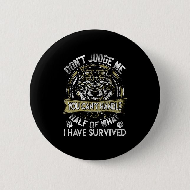 Wolf Dont Judge Me You Cant Handle  6 Cm Round Badge (Front)