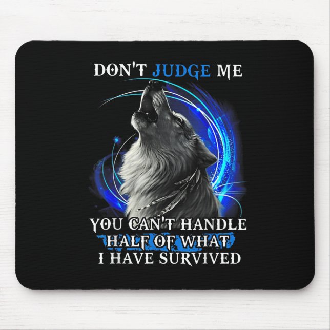 Wolf Don't Judge Me You Can't Handle Half  Mouse Mat (Front)