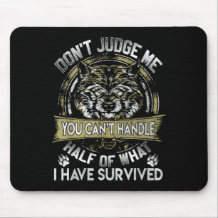 Wolf Dont Judge Me You Cant Handle  Mouse Mat