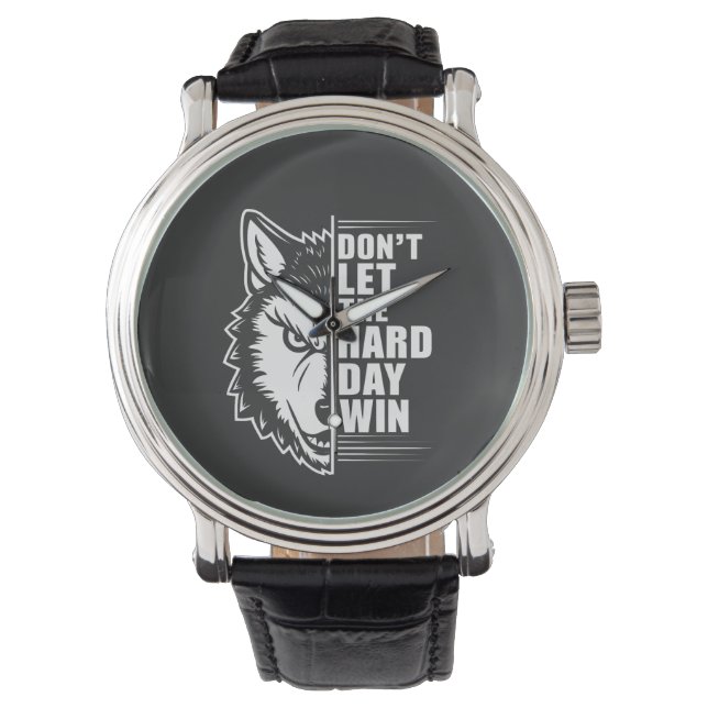 Wolf Don't Let The Hard Day Win Quote Art Watch (Front)