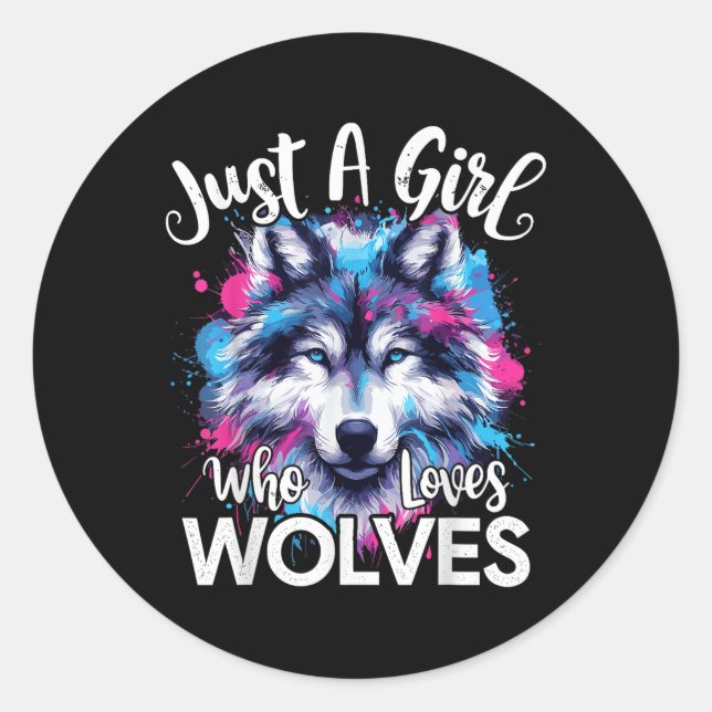 Wolf Face Just A Girl Who Loves Wolves  Classic Round Sticker (Front)